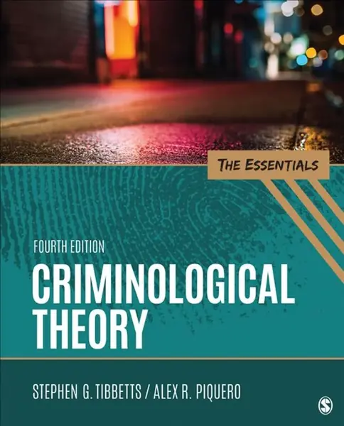 Criminological Theory - Alex R. Piquero, Stephen G. Tibbetts