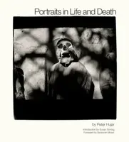 Portraits in Life and Death - Peter Hujar
