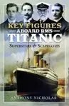 Key Figures Aboard RMS Titanic - Nicholas Anthony