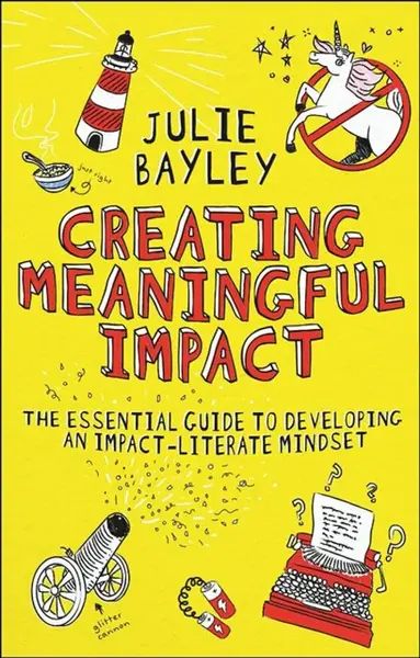 Creating Meaningful Impact - Julie  Bayley
