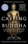 Casting the Buddha - Shashank Shekhar Sinha