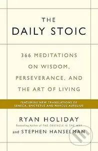 The Daily Stoic - Ryan Holiday, Stephen Hanselman - kniha z kategorie Společenská beletrie