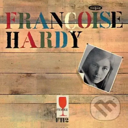 Francoise Hardy: Mon Amie La Rose - Francoise Hardy, Françoise Hardy