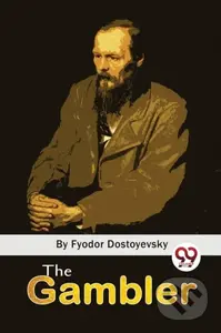 The Gambler - Fyodor Dostoyevsky - kniha z kategorie Společenská beletrie