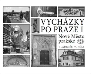 Vycházky po Praze (I) Nové Město pražské - Vladimír Kokšal