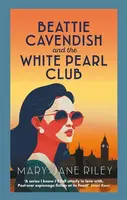 Beattie Cavendish and the White Pearl Club - Mary-Jane Riley