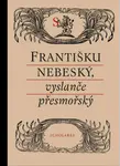 Františku nebeský, vyslanče přesmořský (poškozená)