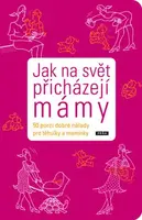 Jak na svět přicházejí mámy (poškozená) - Dorothee Nolteová