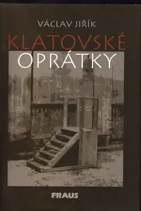 Klatovské oprátky (poškozená) - Václav Jiřík