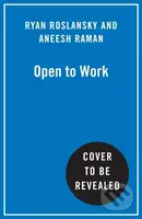 Open to Work (How to Get Ahead in the Age of Ai) - Aneesh Raman, Ryan Roslansky - kniha z kategorie Filozofie