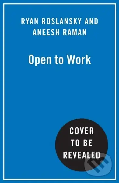 Open to Work (How to Get Ahead in the Age of Ai) - Aneesh Raman, Ryan Roslansky - kniha z kategorie Filozofie