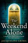The Weekend Alone - Jacqueline Grima