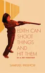Edith Can Shoot Things and Hit Them - A. Rey Pamatmat