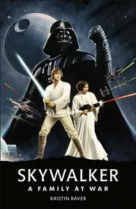 Star Wars Skywalker â€“ A Family At War - Baver Kristin