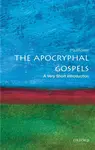 The Apocryphal Gospels - Paul Foster