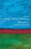 The Apocryphal Gospels - Paul Foster