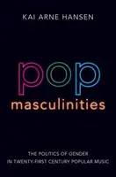 Pop Masculinities - Kai Arne  Hansen