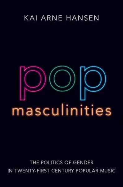 Pop Masculinities - Kai Arne  Hansen