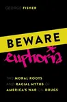 Beware Euphoria - George  Fisher