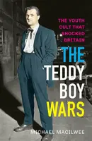 The Teddy Boy Wars - Michael Macilwee