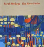 Sarah Medway â€“ the River Series - Sue Hubbard, Anna McNay, Sarah Medway