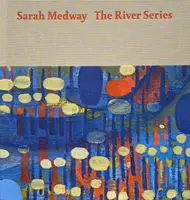 Sarah Medway â€“ the River Series - Sue Hubbard, Anna McNay, Sarah Medway