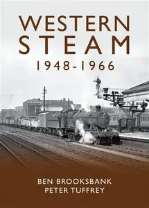 Western Steam 1948-1966 - Ben Brooksbank