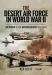 The Desert Air Force in World War II - Ken Delve