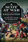 A Scot at War with Wellington - Gareth Glover