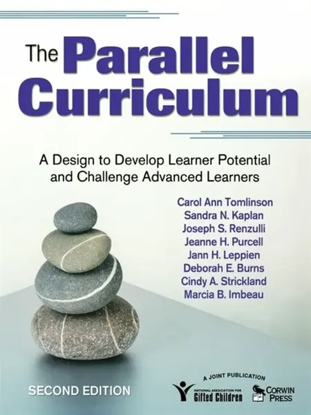 The Parallel Curriculum - Carol Ann Tomlinson, Sandra Kaplan, Marcia Imbeau, Joseph S. Renzulli, Jeanne H. Purcell, Jann H. Leppien, Deborah E. Burns,