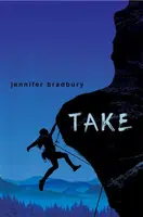 Take - Jennifer Bradbury