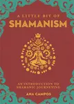 A Little Bit of Shamanism - Ana Campos