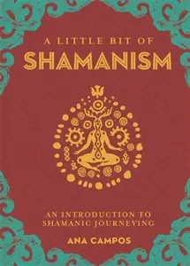 A Little Bit of Shamanism - Ana Campos