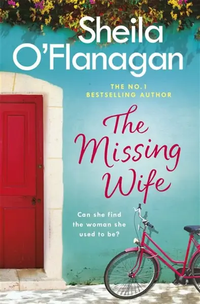 The Missing Wife: The uplifting and compelling smash-hit bestseller! - O'Flanagan Sheila