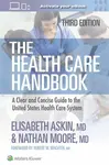 The Health Care Handbook - Elisabeth Thames Askin, Nathan Moore