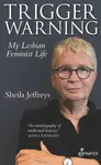 Trigger Warning - Sheila Jeffreys