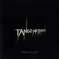Tango Metropolis - Thomas Kellner