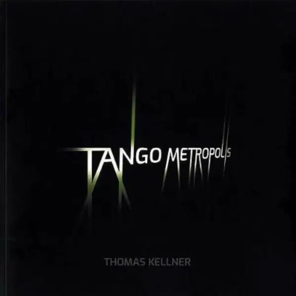Tango Metropolis - Thomas Kellner
