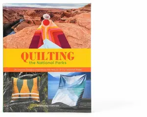 Quilting the National Parks - Stephanie Forster