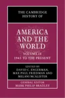 The Cambridge History of America and the World: Volume 4, 1945 to the Present