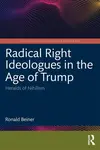 Radical Right Ideologues in the Age of Trump - Ronald Beiner
