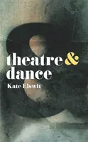 Theatre and Dance - Kate  Elswit