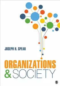 Organizations and Society - Joseph H.  Spear