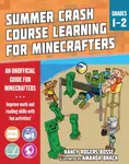 Summer Learning Crash Course for Minecrafters: Grades 1-2 - Nancy Rogers Bosse