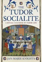 The Tudor Socialite - Jan-Marie Knights