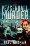 The Peasenhall Murder - Neil Norman