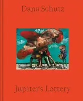 Dana Schutz: Jupiter's Lottery - Dana Schutz