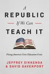 The Civic Education Crisis - David Davenport, Jeffrey Sikkenga