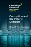 Corruption and the Voter's Decision - Miguel F. P. de  Figueiredo