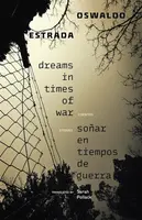 Dreams in Times of War / Sonar En Tiempos De Guerra - Oswaldo Estrada